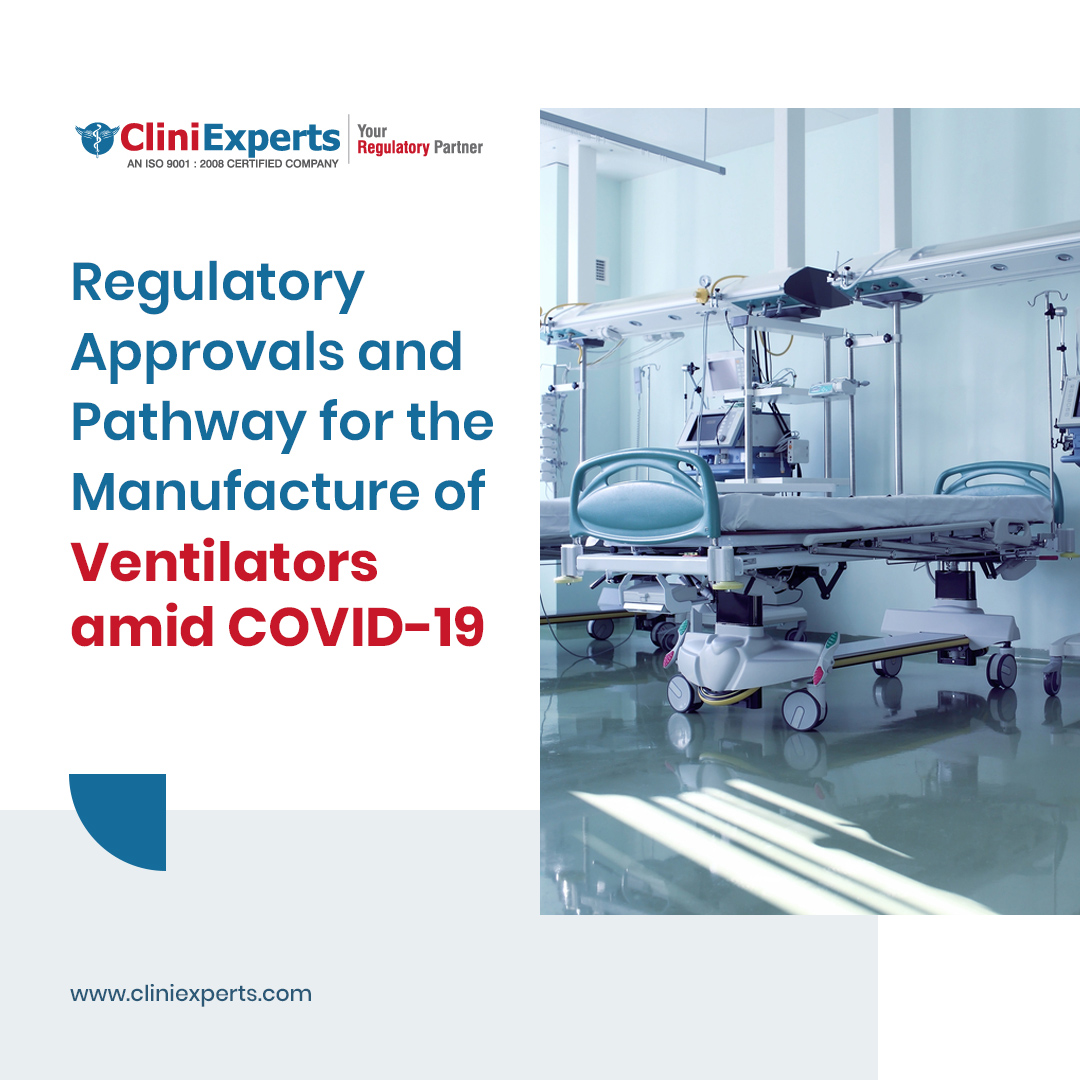 Regulatory Approvals and Pathway for the Manufacture of Ventilators amid COVID-19