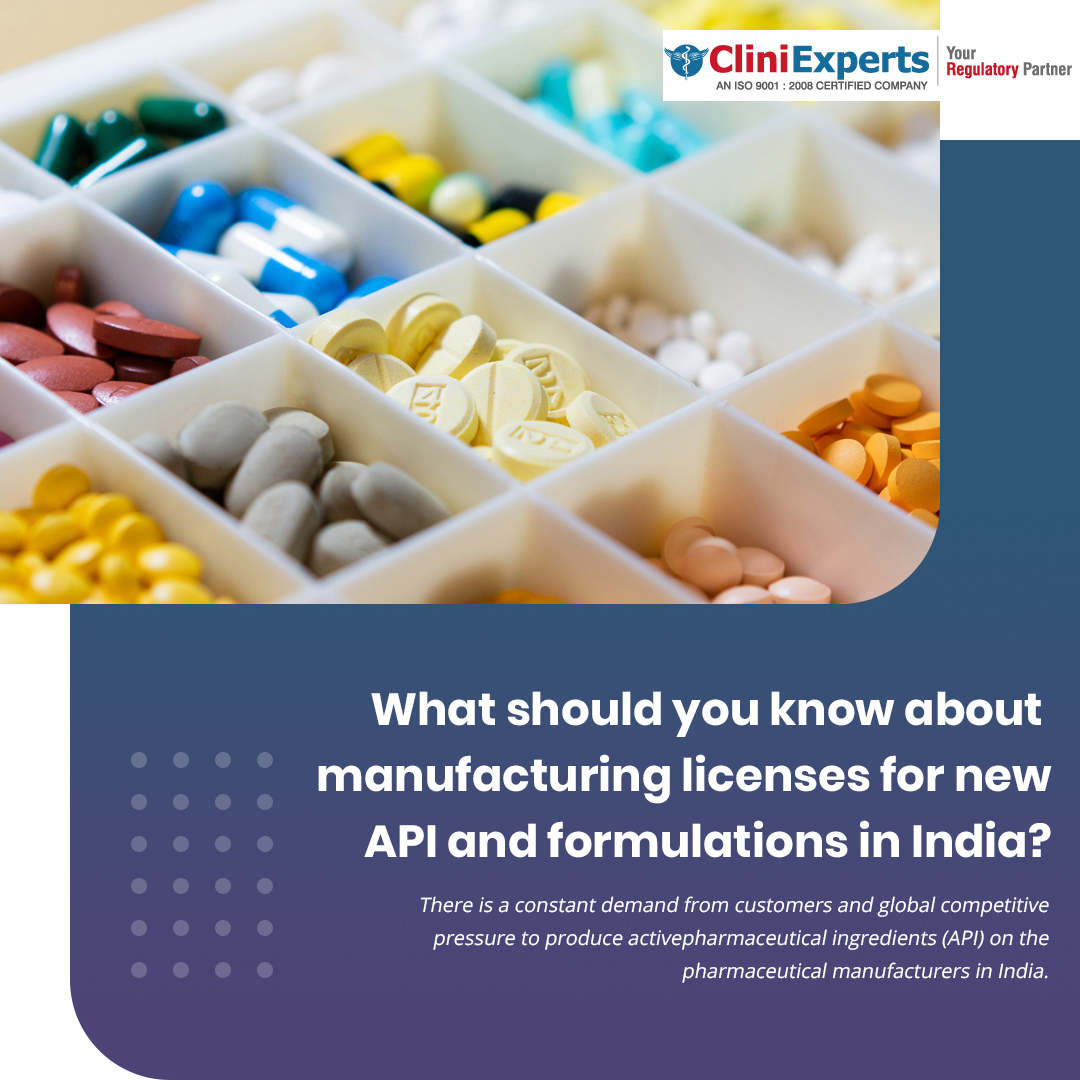 What should you know about manufacturing licenses for new API and formulations in India