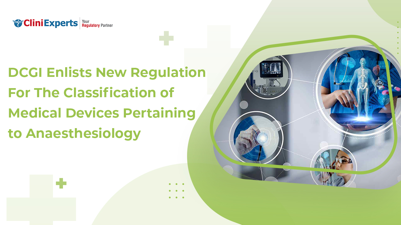 DCGI enlists new regulation for the classification of Medical Devices pertaining to Anaesthesiology