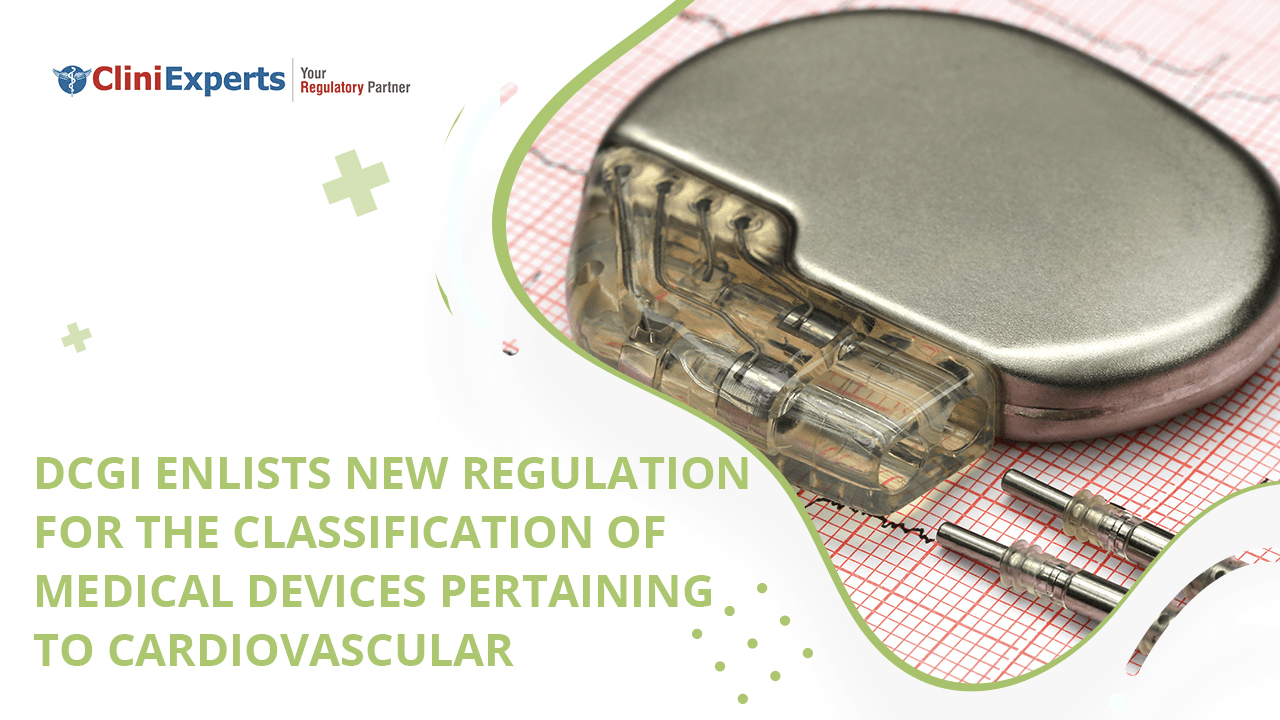 DCGI enlists new regulation for the classification of medical devices pertaining to Cardiovascular