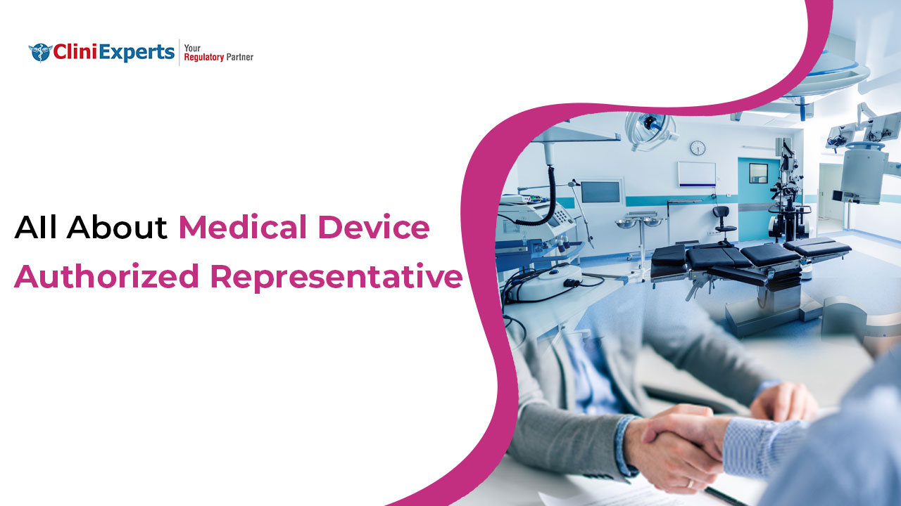 All About Medical Device Authorized Agent / Representative