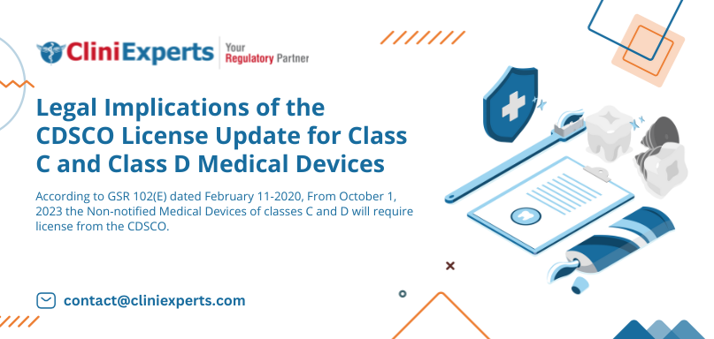 LEGAL IMPLICATIONS OF THE CDSCO LICENSE UPDATE FOR CLASS C AND CLASS D MEDICAL DEVICES