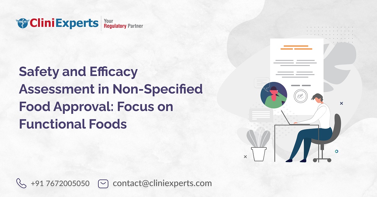 Safety and Efficacy Assessment in Non-Specified Food Approval_ Focus on Functional Foods